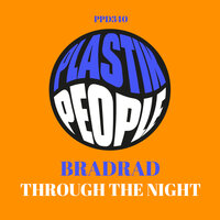 BradRad - Through the night