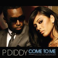 P. Diddy & Nicole Scherzinger - Come to Me