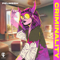 Pelmesh - Criminality