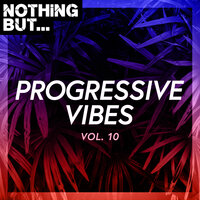 Nothing But... Progressive Vibes, Vol. 10, 2020