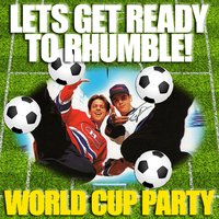 Let's Get Ready to Rhumble - World Cup Party, 2014