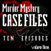 Murder Mystery Case Files - Ten Episodes, Vol. 3