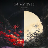 MAN CUB & Luxtides - In My Eyes