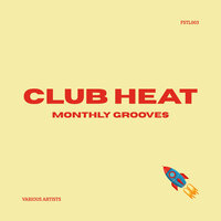 Club Heat - Monthly Grooves