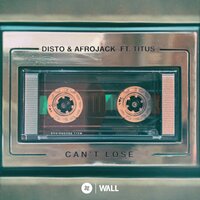 Disto & Afrojack & TITUS - Can't Lose