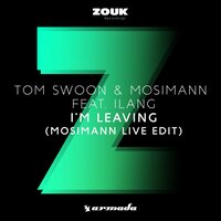 Tom Swoon & Mosimann & Ilang - I'm Leaving