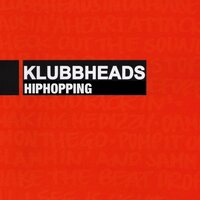 Klubbheads - Hiphopping