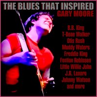 The Blues That Inspired Gary Moore