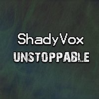 ShadyVox - Unstoppable