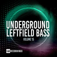 Underground Leftfield Bass, Vol. 15, 2021