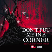 Don't Put Me in a Corner - JT Music & Andrea Storm Kaden
