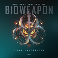 Bioweapon & Audiofreq & Code Black - 2 The Dancefloor