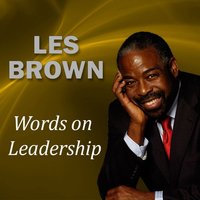 Les Brown - Words On Leadership