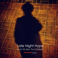 DJ Yin & The Catalysts - Late Night Hype