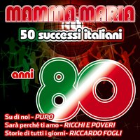 Mamma Maria - 50 successi italiani anni 80