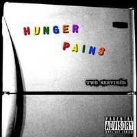 Hunger Pains: Two Servings