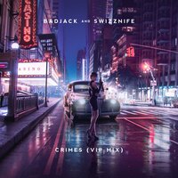 Badjack & Swizznife - CRIMES