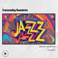 Transcending Boundaries: Semiotics' Jazz Odyssey