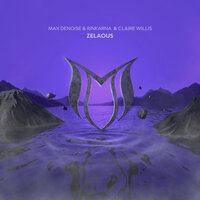Max Denoise & Rinkarna & Claire Willis - Zelaous