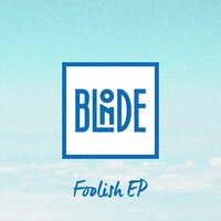 Blonde & Ryan Ashley - Foolish