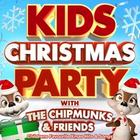 Kids Christmas Party with The Chipmunks & Friends - Childrens Favourite Xmas Hits & Songs