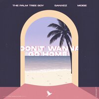 I Don’t Wanna Go Home