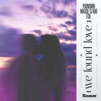 We Found Love - Youngmin & Maggie Szabo & fiXL