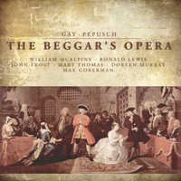 William McAlpine & Ronald Lewis & Max Goberman & Jean Allister & John Frost & Mary Thomas - The Beggar's Opera: Act I, Airs 1 - 18