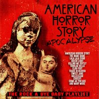 American Horror Story - (Apocalypse) - The Rock-A-Bye Baby Playlist, 2018