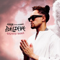 ACRAZE & GOODBOYS & Galantis - Believe