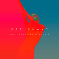 Lost Memories & Thonig - Get Shaky
