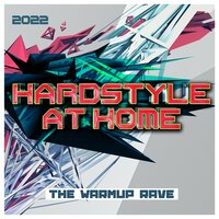 Hardstyle at Home 2022 : The Warmup Rave, 2022