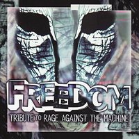 Freedom: Tribute To Rage Against The Machine