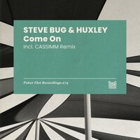 Steve Bug & Huxley - Come On