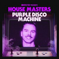 Defected Presents House Masters - Purple Disco Machine