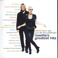 Don't Bore Us - Get to the Chorus! Roxette's Greatest Hits, 1995