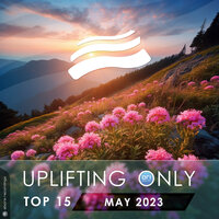 Uplifting Only Top 15: May 2023