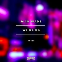Rick Wade - We Go On