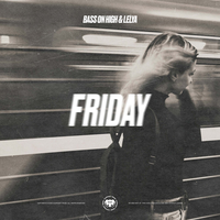 Bass On High & Lelya - Friday