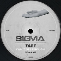 Sigma & TAET - Can't Get Enough