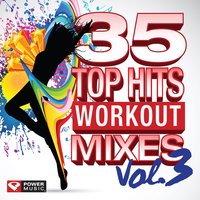 35 Top Hits, Vol. 3 - Workout Mixes