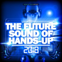 The Future Sound of Hands-Up 2018, 2018