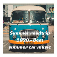 Summer roadtrip 2020 - Best summer car music, 2020