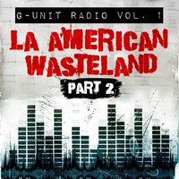 G-Unit Radio, Vol. 1: La American Wasteland, Pt. 2