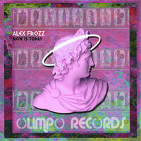 Alex Frozz - Now is Today