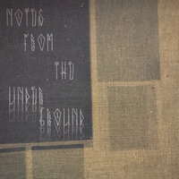 Notes from the Underground