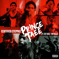 Prince Taee & EST Gee & HITTA J3 - CERTIFIED STEPPAS