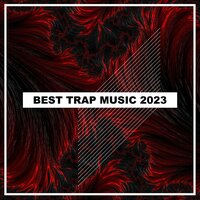 Best Trap Music 2023