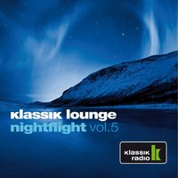 Klassik Lounge Nightflight, Vol. 5