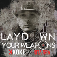 Lay Down Your Weapons, 2013